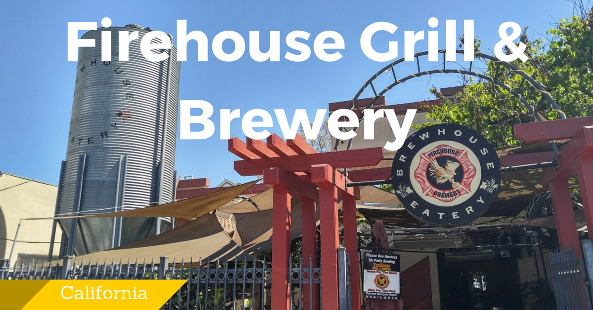 ブルワリー訪問ブログ Vol.9 in カリフォルニア:Firehouse Grill & Brewery
