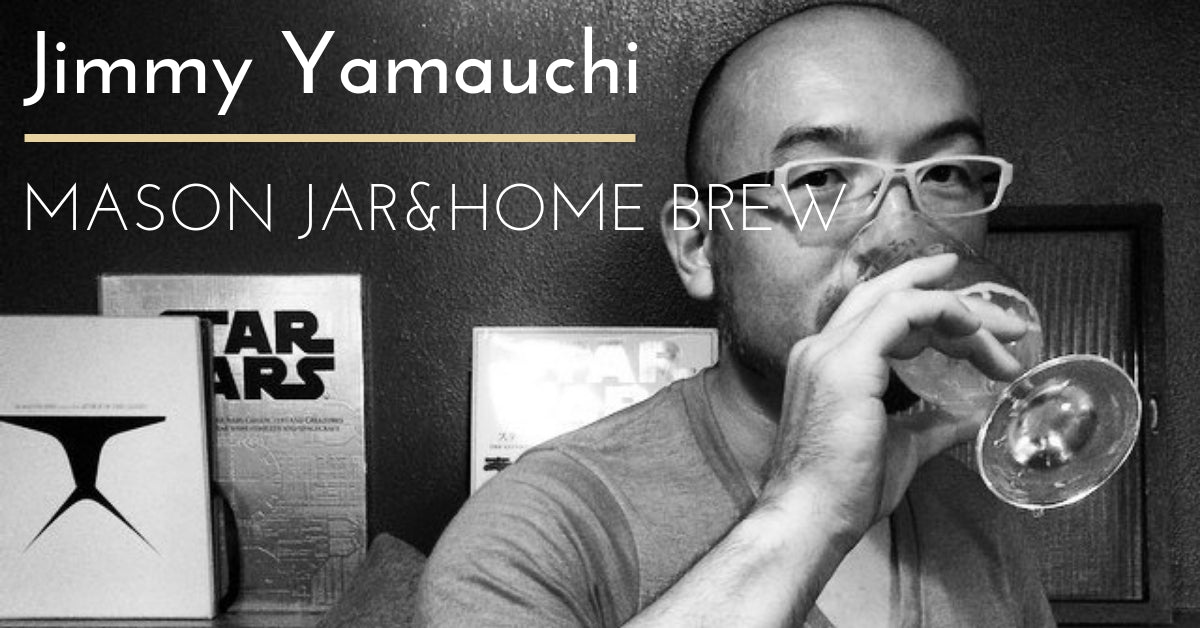 MASON JAR HOME BREWING/メイソンジャーとホームブリュー