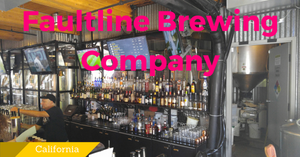 ブルワリー訪問ブログ Vol.13 in カリフォルニア：Faultline Brewing Company